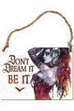Alchemy Dont Dream It Be It Plaque | Angel Clothing