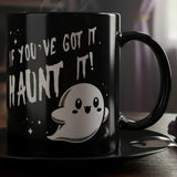Oakhart If You've Got It Haunt It! Mug | Angel Clothing