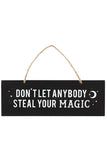 Don't Let Anybody Steal Your Magic Wall Sign 20cm | Angel Clothing