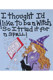 I Thought ID Like To Be A Witch Card | Angel Clothing