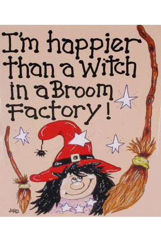 Im Happier Than A Witch in a Broom Factory Card | Angel Clothing