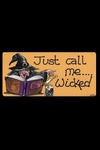 Just Call Me Wicked Smiley Fridge Magnet | Angel Clothing